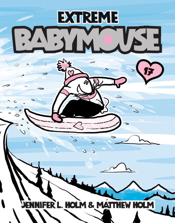 Jennifer L. Holm/Extreme Babymouse